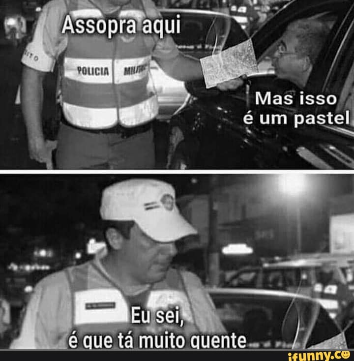 peo .
Mas isso! um pastel
Rã
- 3 sei,
que tá muito quente