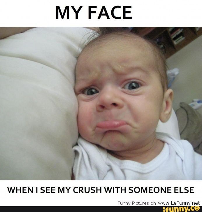 MY FACE
WHEN I SEE MY CRUSH WITH SOMEONE ELSE
Funny Pictures on