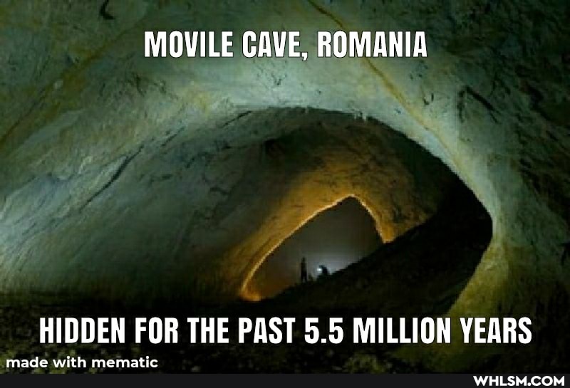 MOVILE CAVE, ROMANIA
HIDDEN FOR THE PAST 5.5 MILLION YEARS
nade with mematic
