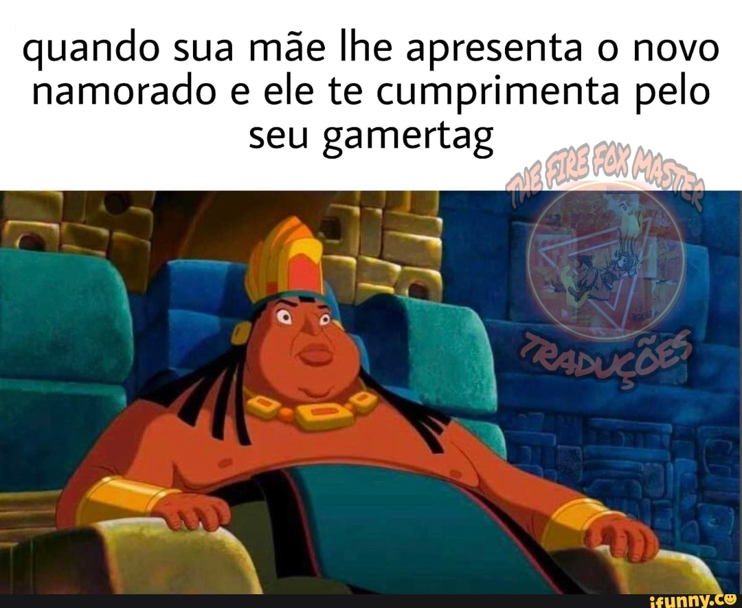 quando sua mãe lhe apresenta o novo namorado e ele te cumprimenta pelo seu gamertag