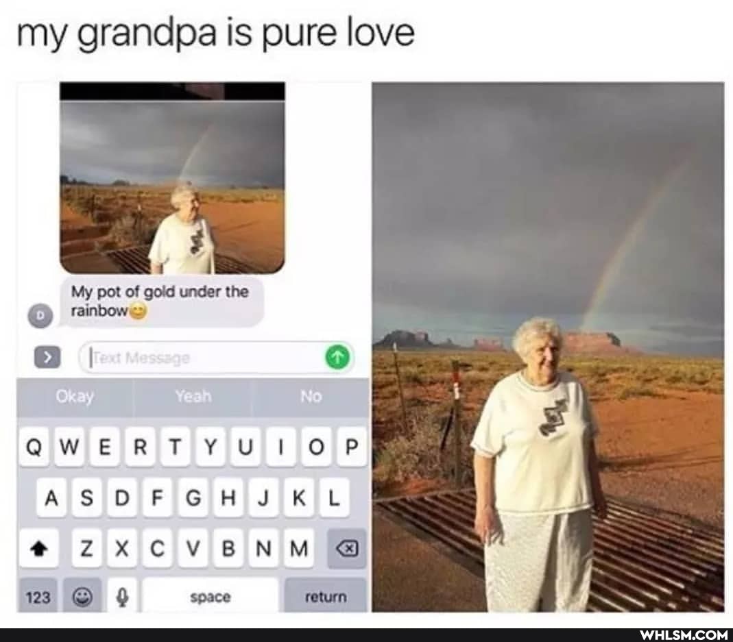 my grandpa is pure love
a I
My pot of gold under the rainbow)
Ul OP ASDF GHJKL
@ zx CVBNM @
129
@ se run