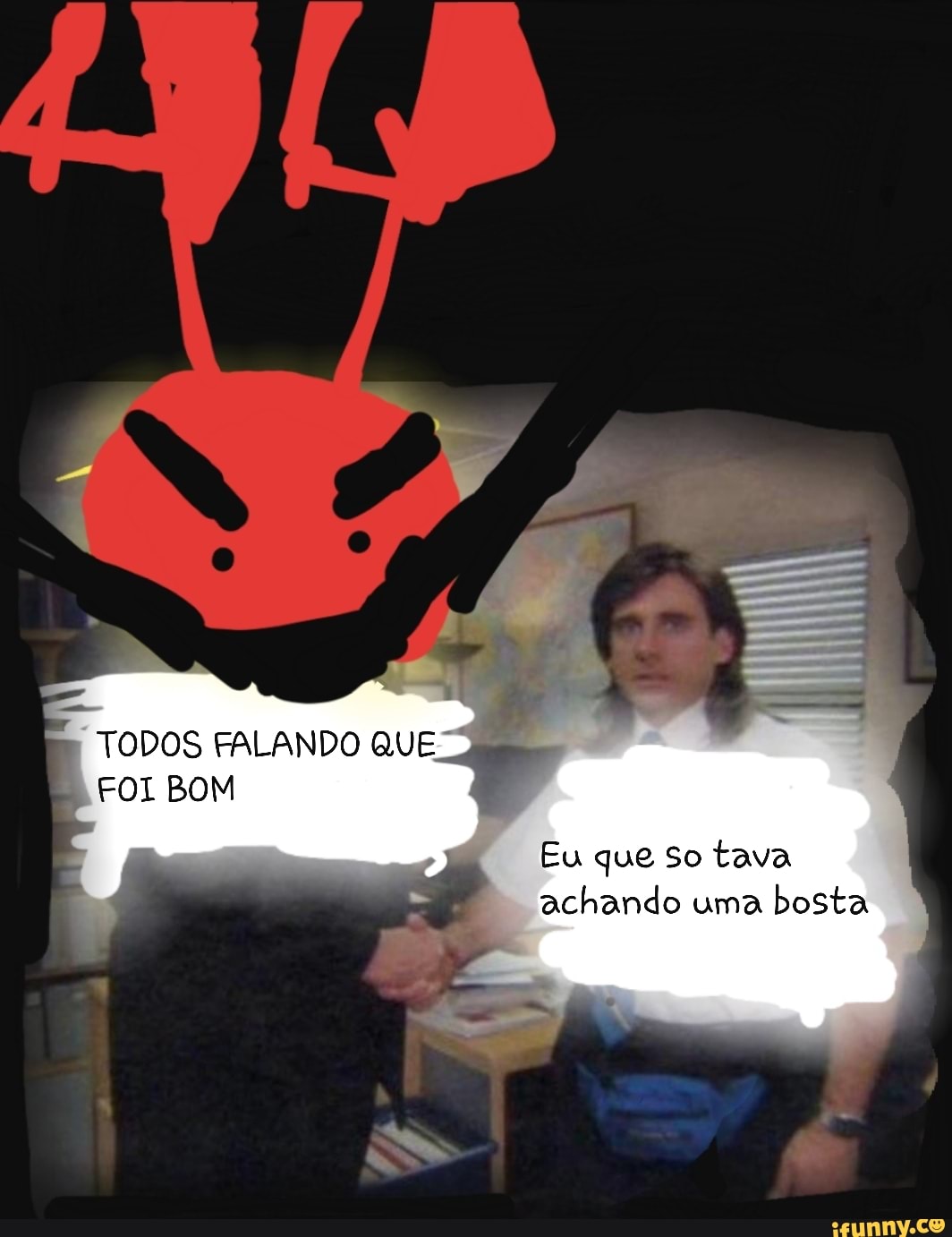 TODOS FALANDO QUE BOM
Eu que So tava achando uma bosta