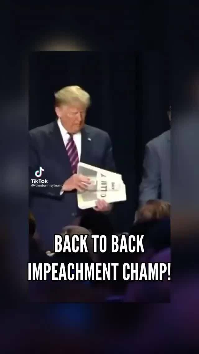 Back To Back Impeachment Champ Ifunny