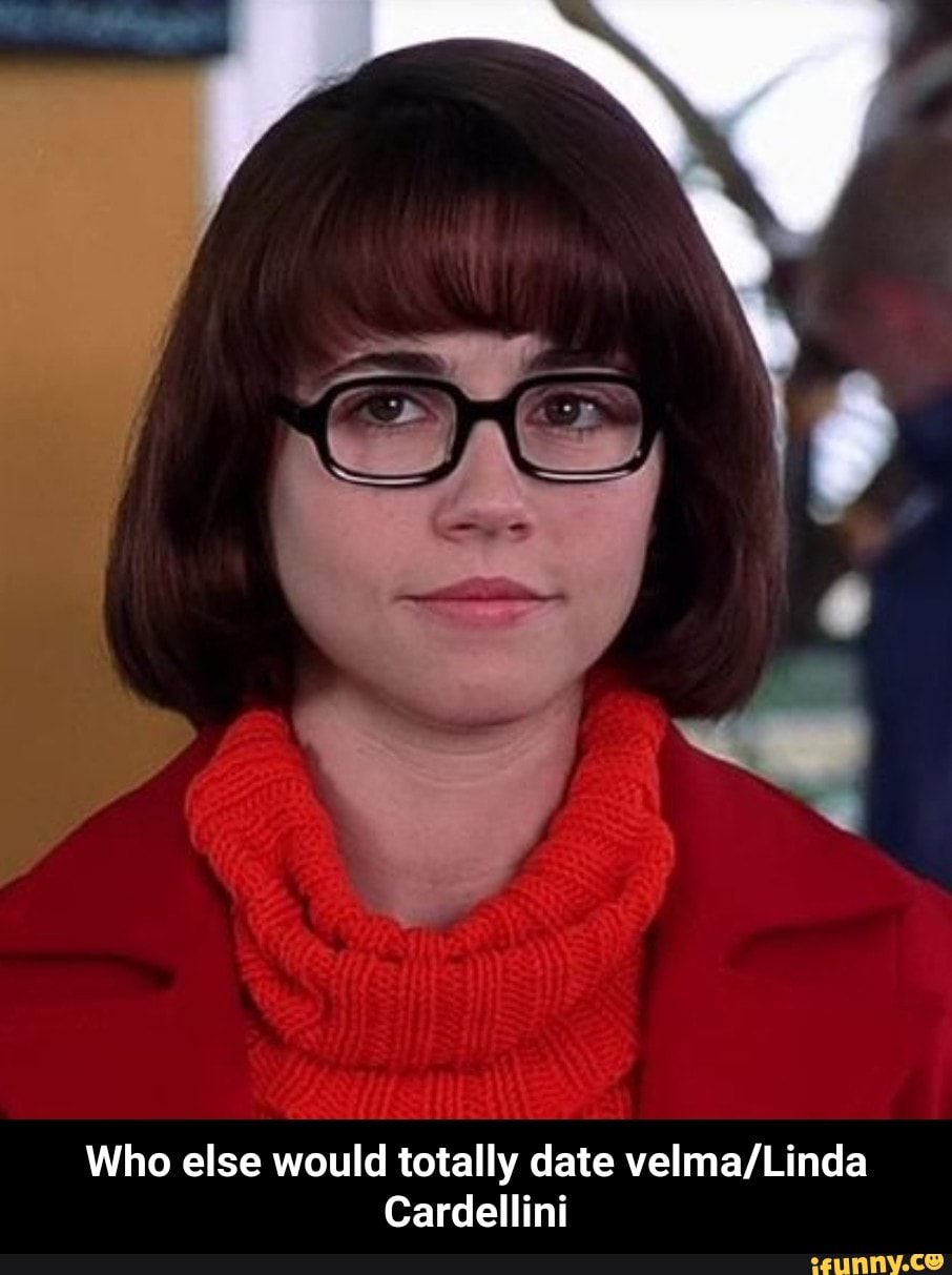 Who else would totally date velma/Linda Cardellini - Who else would totally  date velma/Linda Cardellini - iFunny