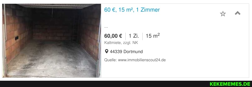 60 15 m?, 1 Zimmer
Kaltmiete, zzgl. NK
44339 Dortmund
Quelle: www.immobilienscout24.de