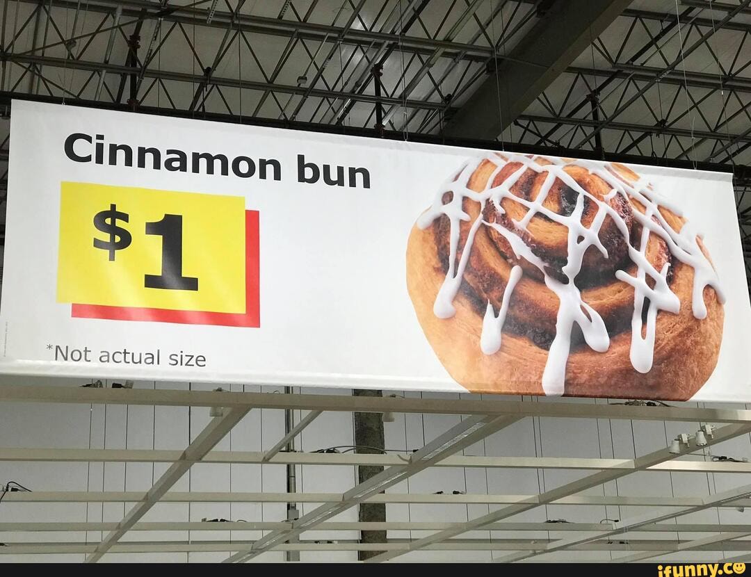 Cinnamon bun *1 I "Not actual size IVA iFunny