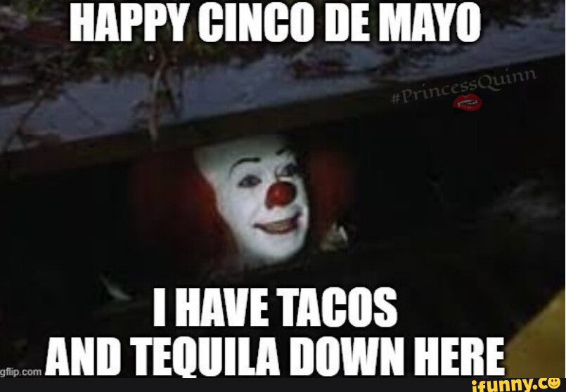 Pennywise Cinco De Mayo Sewer Temptation - HAPPY CINCO DE MAYO HAVE ...