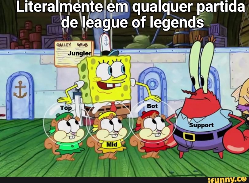 Literalmente em qualquer partida de league of legends