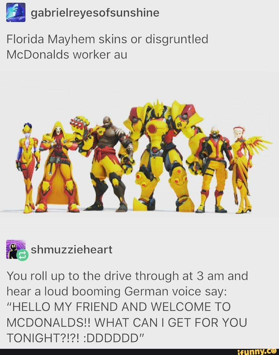 A Gabrielreyesofsunshine Florida Mayhem Skins Or Disgruntled Mcdonalds Worker Au You Roll Up To The Drive Through At 3 Am And Hear A Loud Booming German Voice Say Hello My Friend And