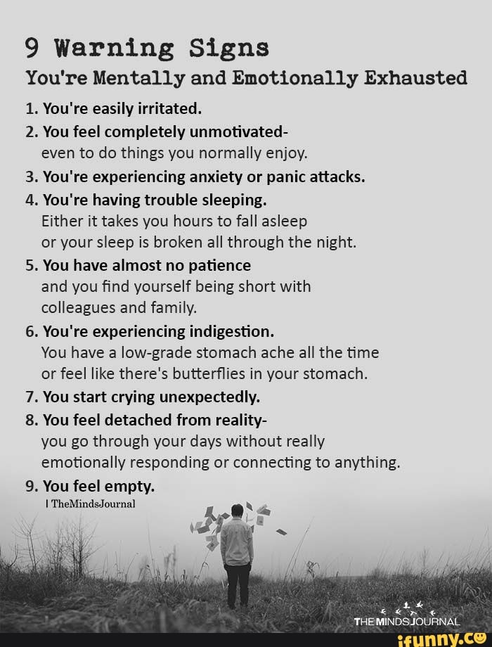 9 Warning Signs You're Mentally And Emotionally Exhausted 1. You're ...