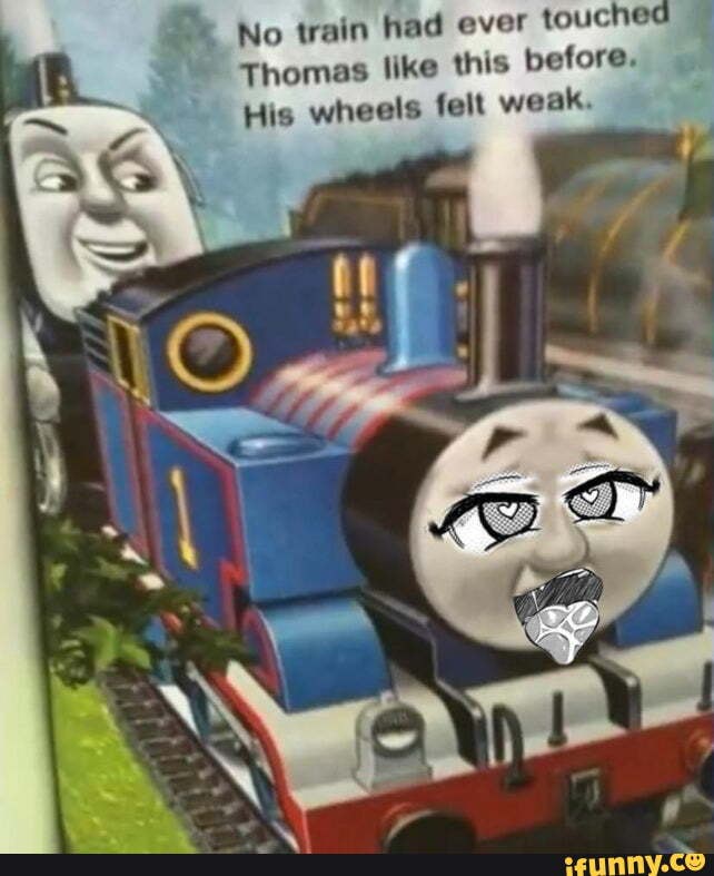 7
FE No train had ever
touched
Thomas like this before.
His wheels felt weak,