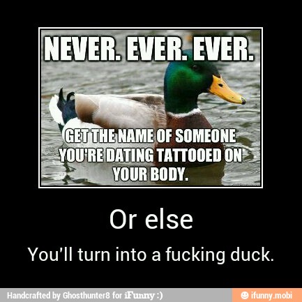 Or else
You'll turn into a fucking duck. - Or else
You'll turn into a fucking duck.
