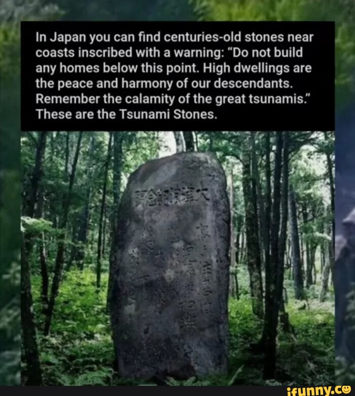 In Japan You Can Find Centuries old Stones Near I Coasts Inscribed With 