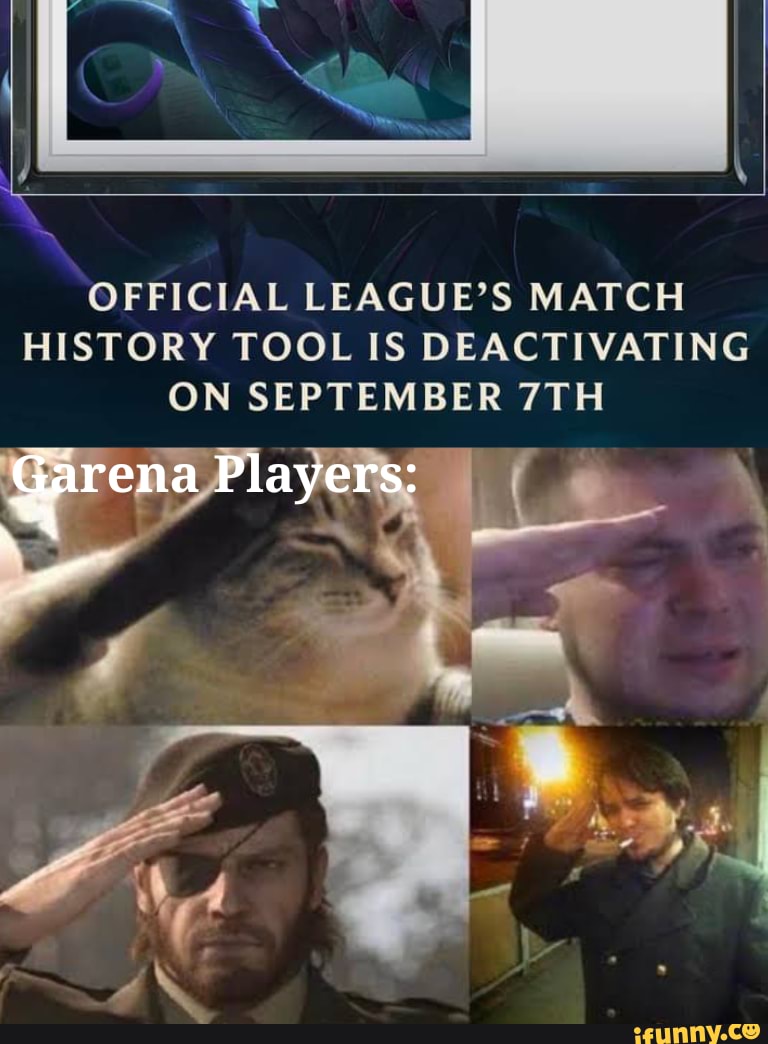 OFFICIAL LEAGUE'S MATCH HISTORY TOOL IS DEACTIVATING ON SEPTEMBER