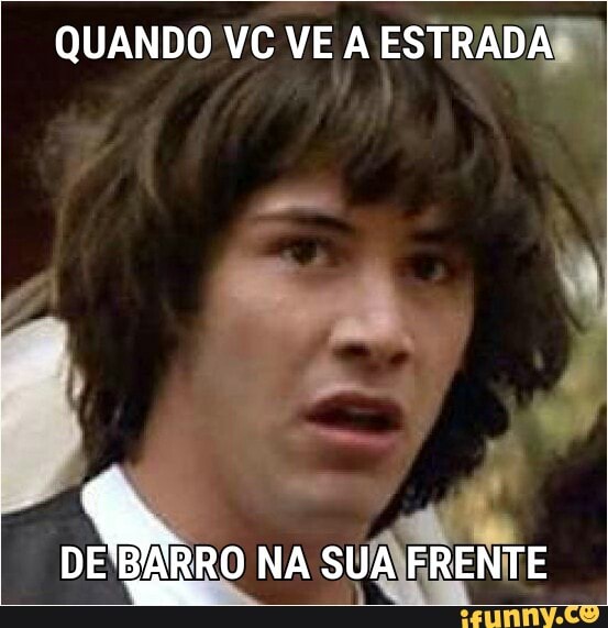 QUANDO VC VE A ESTRADA
Booch
DE'BARRO NA SUA FRENTE