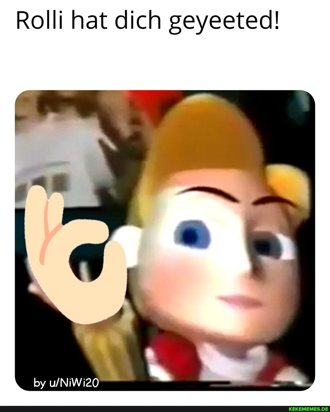 Rolli hat dich geyeeted!
by