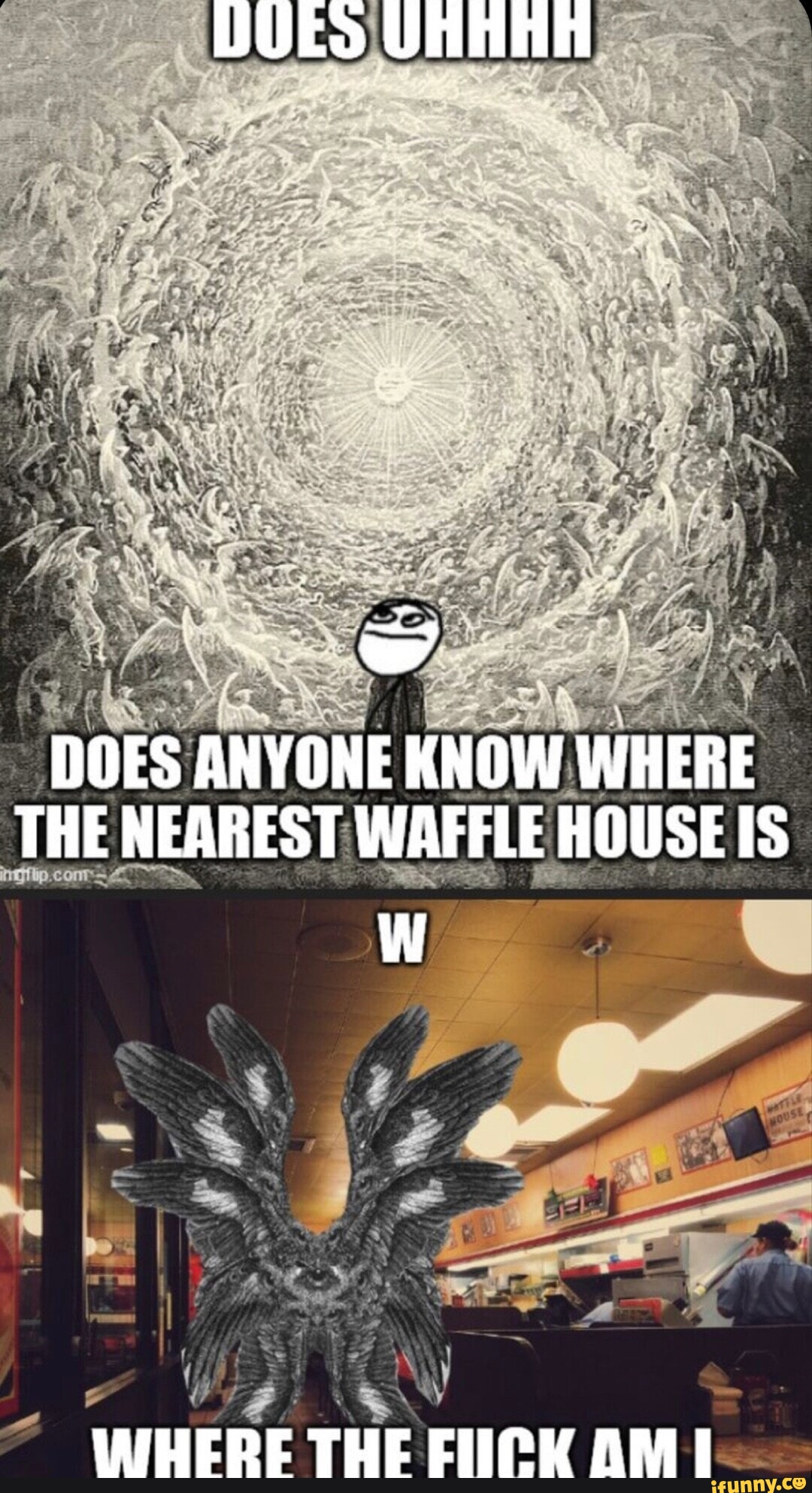 UUEo Uninn DOES ANYONE KNOW WHERE THE NEAREST WAFFLE HOUSE IS WIHERE