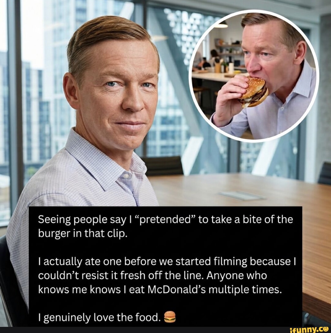 Seeing people say I "pretended" to take a bite of the burger in that ...