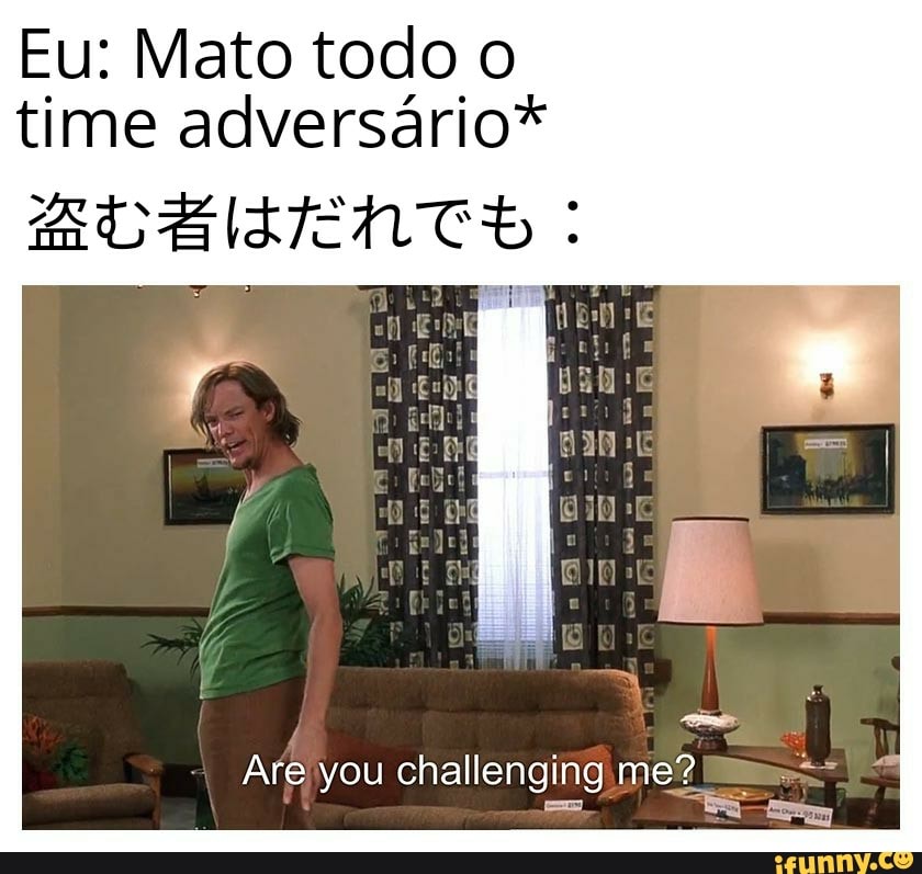 Eu: Mato todo o
time adversário*
mOBILENTCH