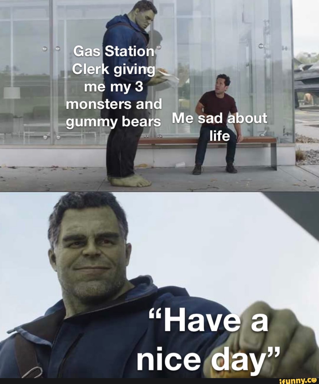 Gas Station Clerk giving me my 3 monsters and gummy bears Me sad about