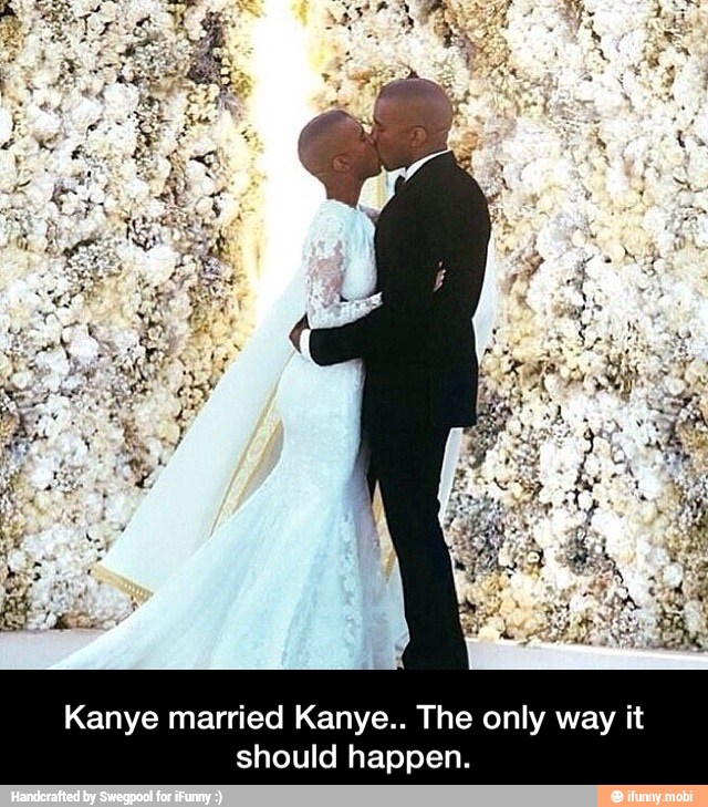 Kanye married Kanye.. The only way it
should happen. - Kanye married Kanye.. The only way it should happen.
