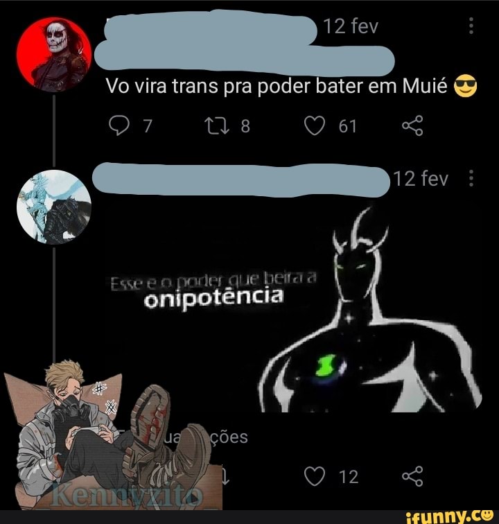 12 fev
Vo vira trans pra poder bater em Muié &
61
ência
Esse podor
onipo