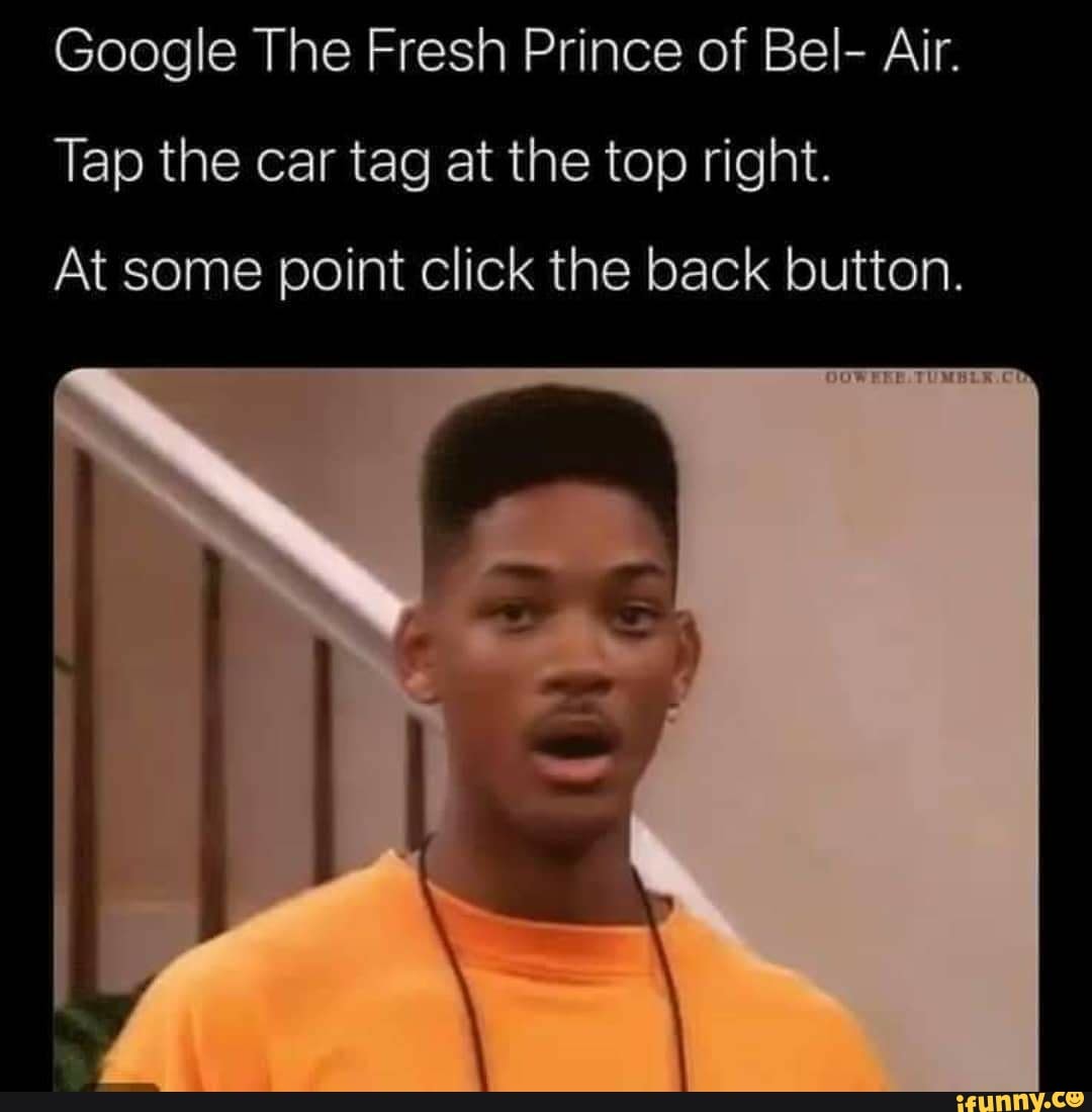 Google The Fresh Prince of Bel Air. Tap the car tag at