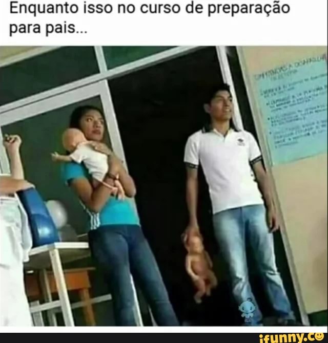 Enquanto isso no curso de preparação para pais...
