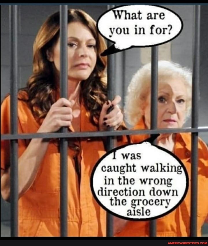 at are you in for?
' x in the wrong direction down
the grocery