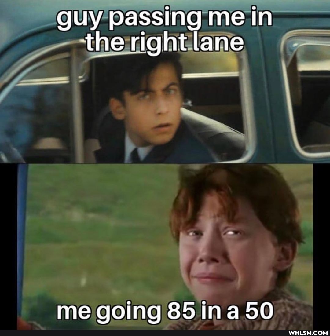 guy passing me in the right lane
me going SS ina 50