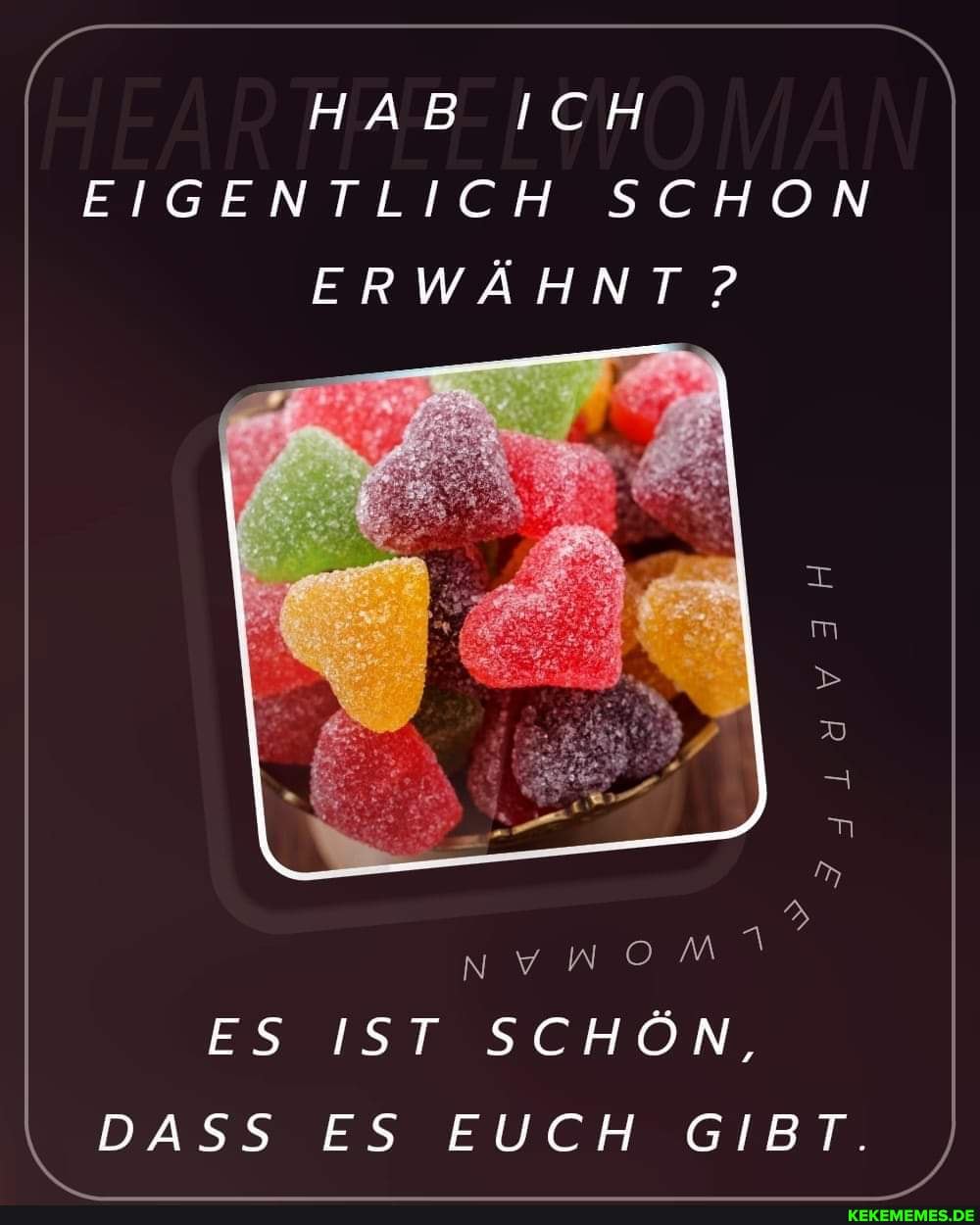 HAB ICH EIGENTLICH SCHON ERWÄHNT?
ES IST SCHÖN,
DASS ES EUCH GIBT.