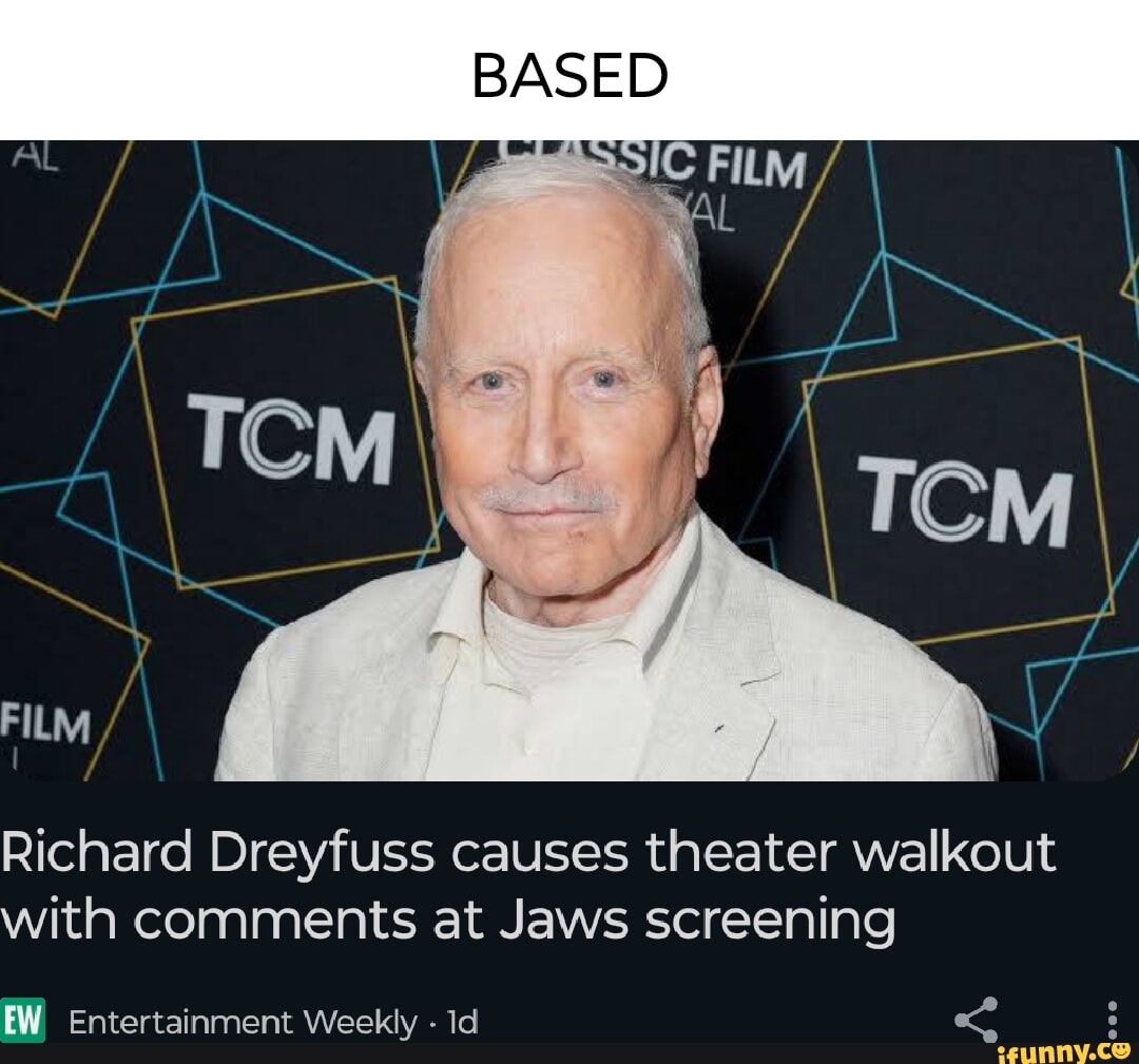 BASED Richard Dreyfuss causes theater walkout with comments at Jaws ...