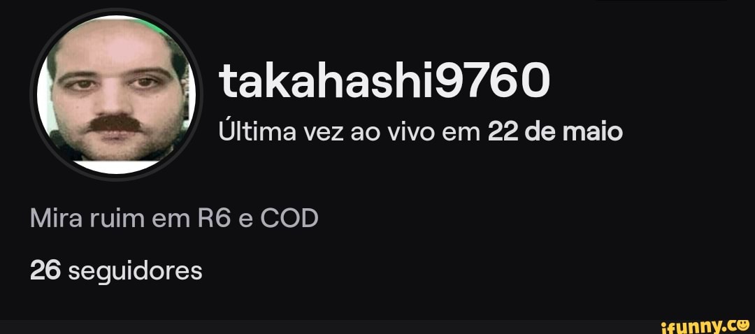 takahashi9760
Última vez ao vivo em 22 de maio
Mira ruim em e COD
26 seguidores