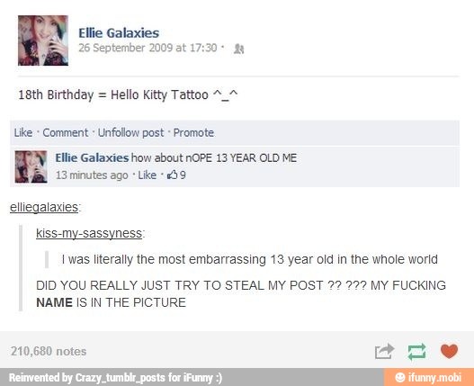 Elhe Galaxies
26 September 2009 at 1 8
MATA ES
DID YOU REALLY JUST TRY TO STEAL MY POST 22 22? MY FUCKING
NAME IS IN THE PICTURE