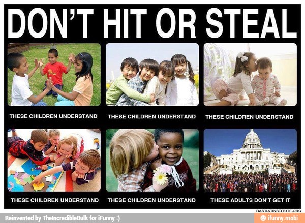 DON' T HIT OR STEAL
THESE CHILOREN UNDERSTAND
THESE CHILDREN UNDERSTAND
THESE CHILDREN UNDERSTAND
'THESE CHILDREN UNDERSTAND THESE CHILDREN UNDERSTAND THESE ADULTS DONT GETIT