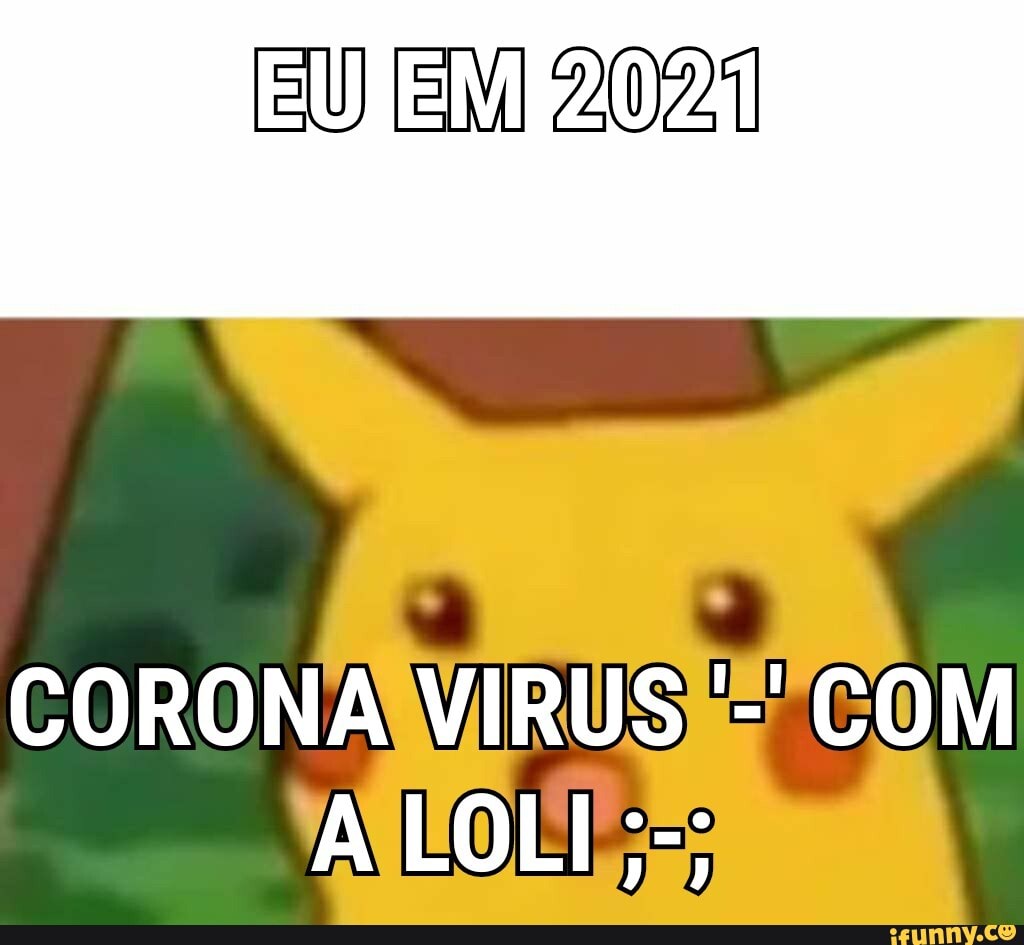EUIEMP20241
CORONA VIRUS COM A LOLI