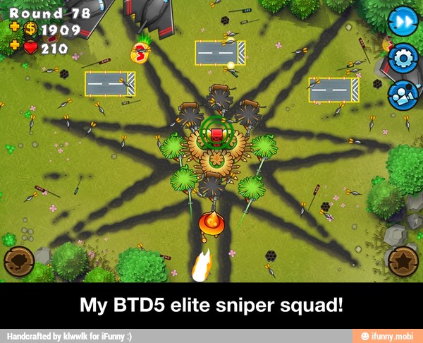 My
E
BTD5 elite sniper squad! - My BTD5 elite sniper squad!