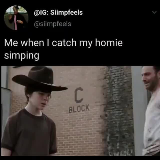 Me when I catch my homie simping - iFunny :)