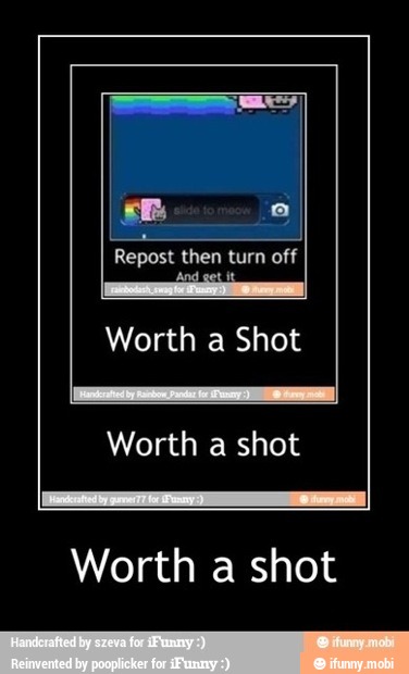 Worth a Shot
Worth a shot
Worth a shot