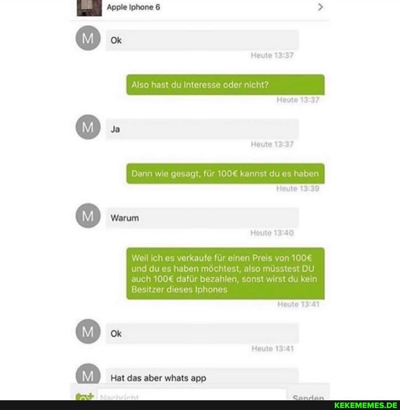 Heute
hast du Interesse oder nicht?
Heute
Heute
Dann wie gesagt, für kannst du es haben
Heute
Heute
Weil ich erkaufe für einen Preis von 100 und du es haben m:
Heute
Heute
auch dafür
Besitzer dieses Iphones
Hat das aber whats app