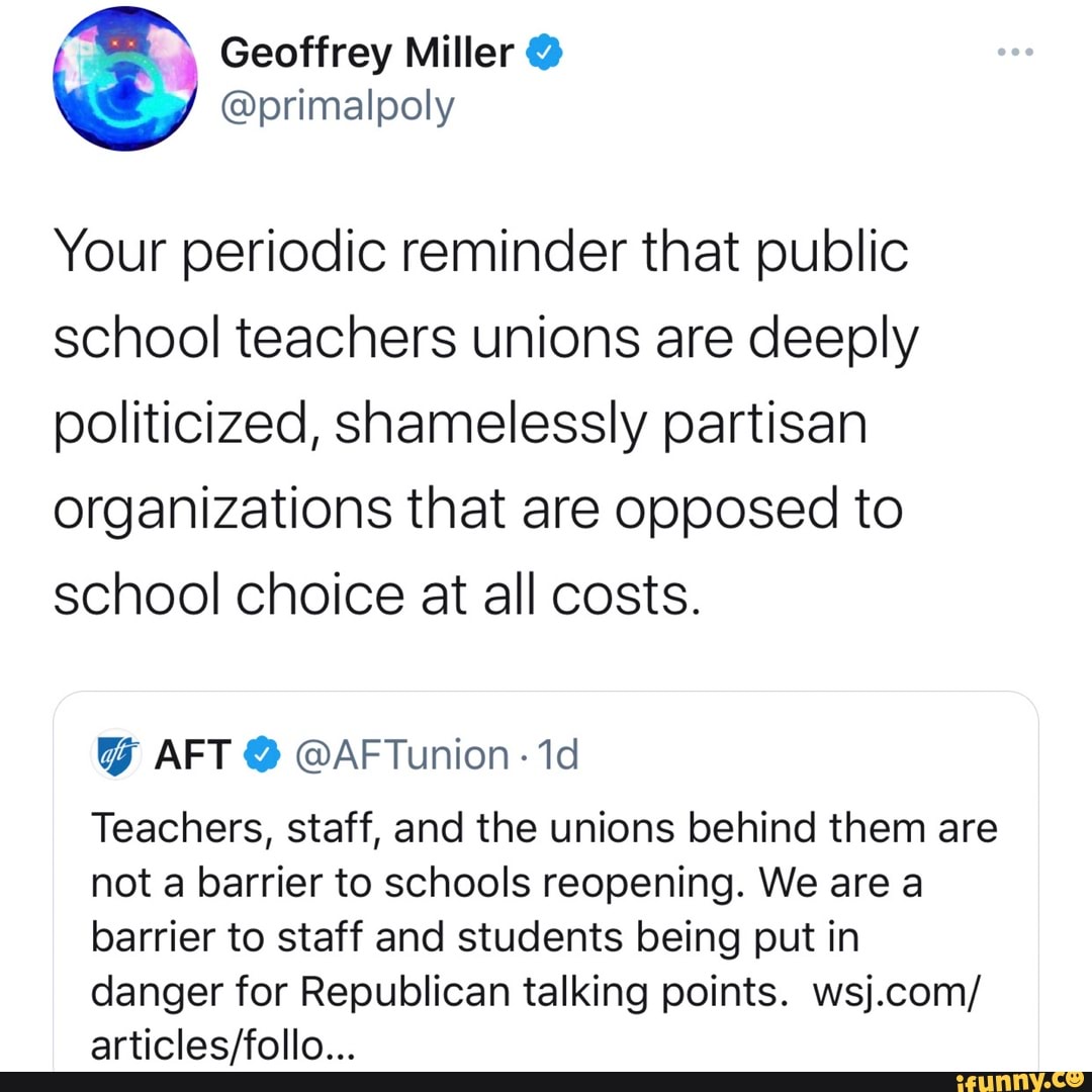 Your periodic reminder that public school teachers unions are deeply politicized, shamelessly partisan organizations that are opposed to school choice at all costs.
@ AFT @ @AFTunion-
Teachers, staff, and the unions behind them are not a barrier to schools reopening. We are a barrier to staff and students being put in danger for Republican talking points. wsj.com/
