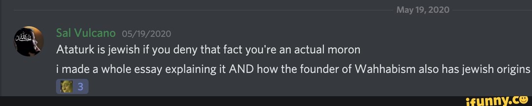 'Ataturk is jewish if you deny that fact you're an actual moron
i made a whole essay explaining it AND how the founder of Wahhabism also has jewish origins
Es