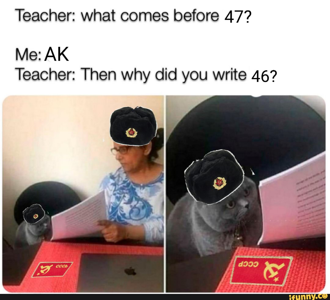 teacher-what-comes-before-47-me-ak-teacher-then-why-did-you-write