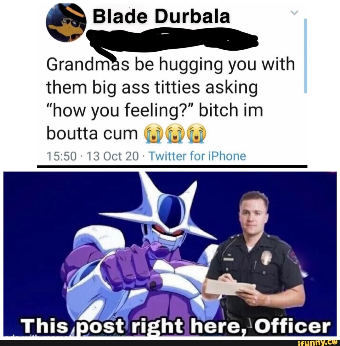 Ss Blade Durbala Be Hugging You With Them Big Ass Titties Asking Now You Feeling Bitch In 6782