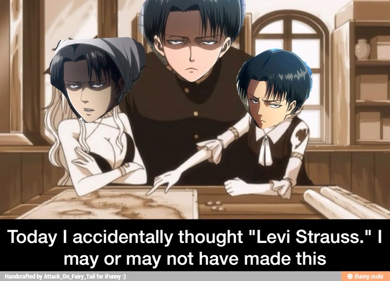 Today I accidentally thought "Levi Strauss." I
may or may not have made this - Today I accidentally thought "Levi Strauss." I may or may not have made this