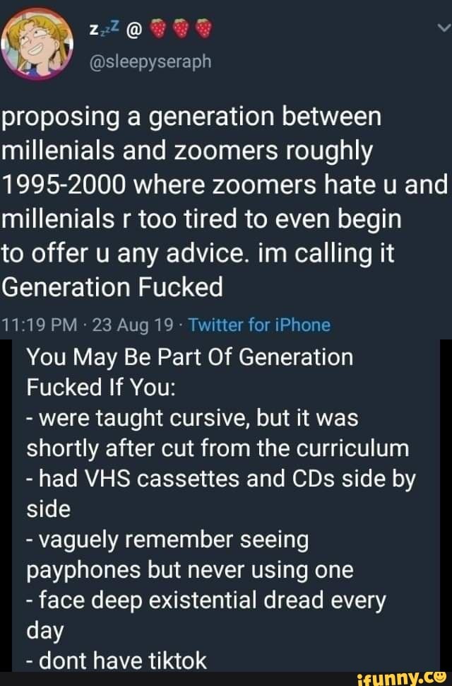 sleepyseraph proposing a generation between millenials and zoomers roughly where zoomers hate u and