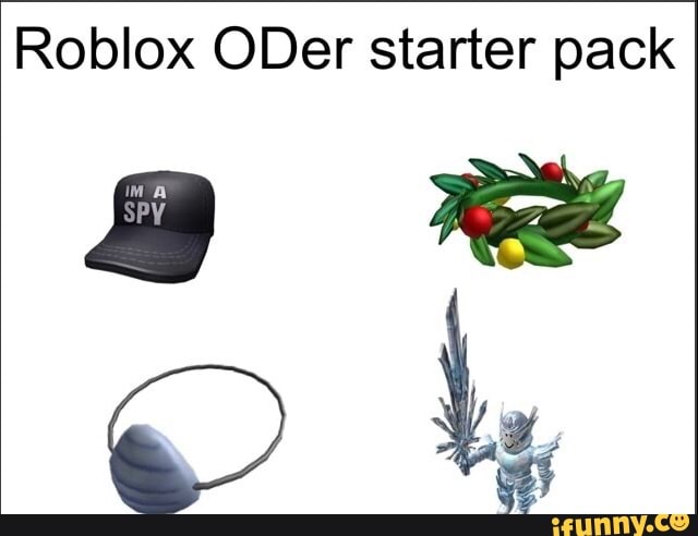 Roblox Oder Starter Pack Ifunny - oder roblox memes