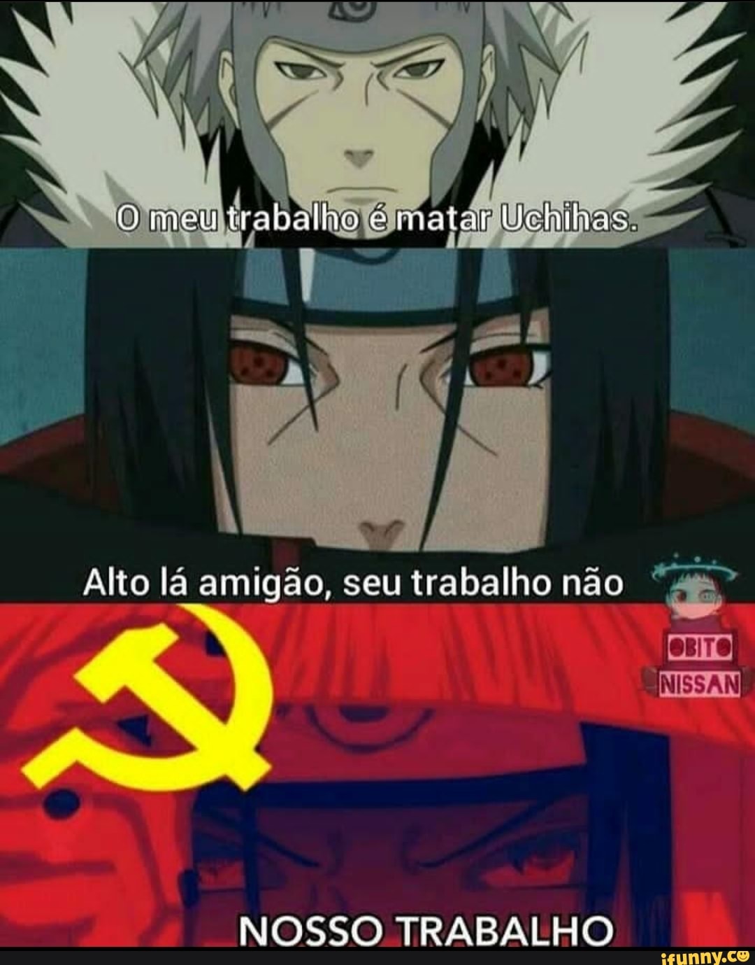 Alto lá amigão, seu trabalho não "e
NOSSO TRABALHO