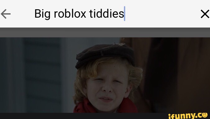 6 Big Roblox Tiddies Ifunny - roblox tiddies