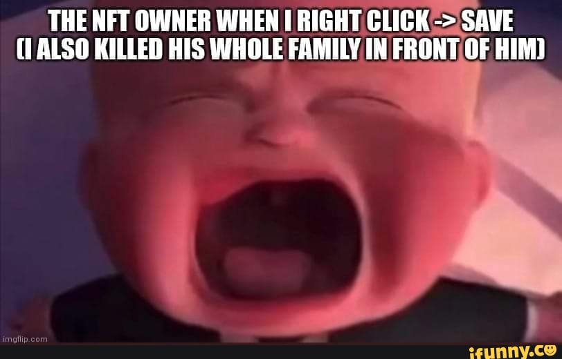 the-nft-owner-when-right-click-save-also-killed-his-whole-family-in